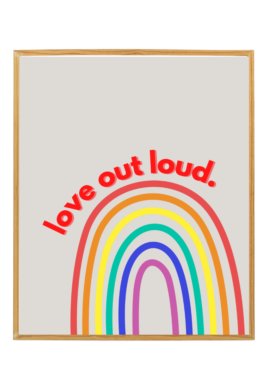 Love Out Loud - Digital Print