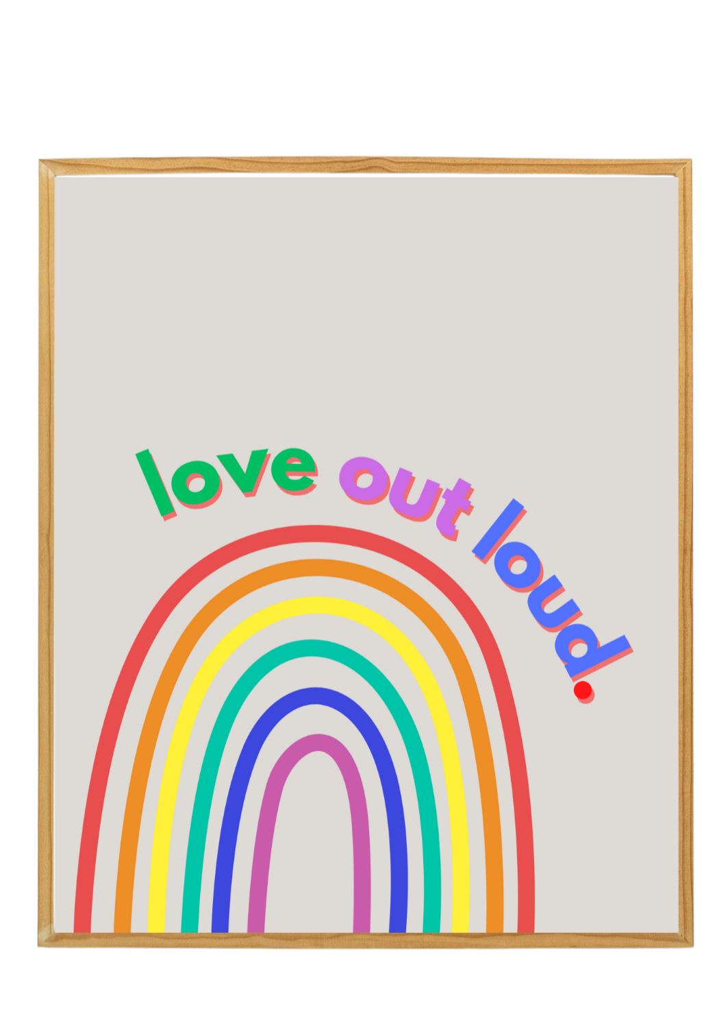 Love Out Loud - Digital Print