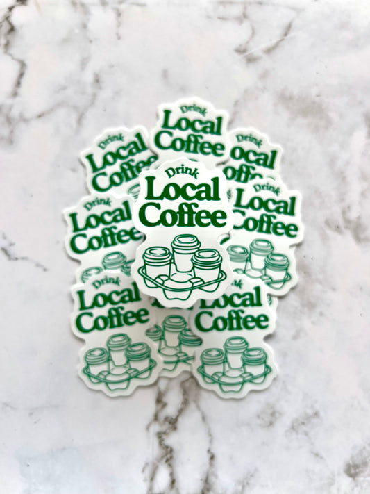 Drink Local Coffee Sticker