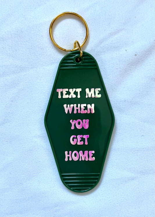 Text Me When You Get Home motel style keychain